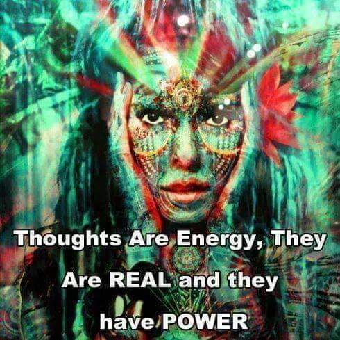 A meme that proclaims: "Thoughts are energy. They are real and they have power."