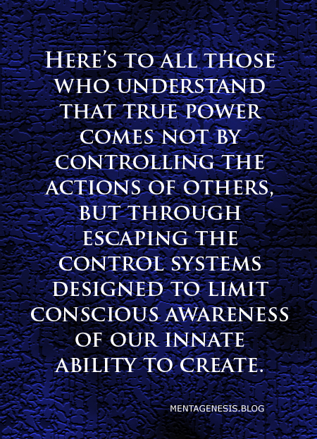 A meme that proclaims: "True power comes by escaping the control systems designed to limit conscious awareness of our innate ability to create."