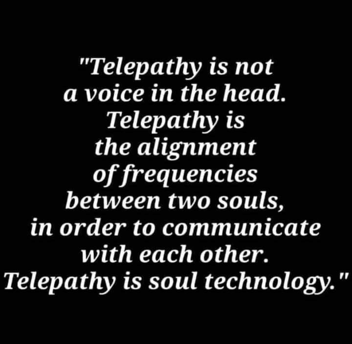 A meme which explains: "Telepathy is not a voice in the head. Telepathy is the alignment of frequencies between two souls, in order to communicate with each other. Telepathy is soul technology."