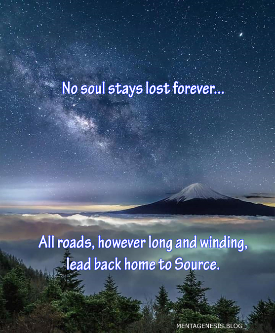 A meme that reads: "No soul stays lost forever...all roads, however long and winding, lead back home to Source."