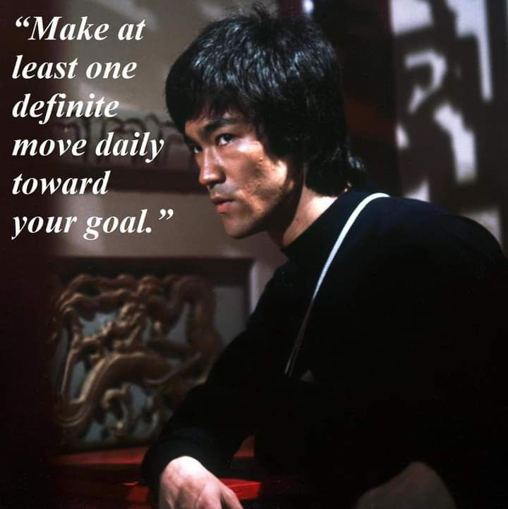 A meme which quotes Bruce Lee: "Make at least one definite move daily toward you goal."